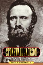 Cover of Stonewall Jackson: The Man, the Soldier, the Legend